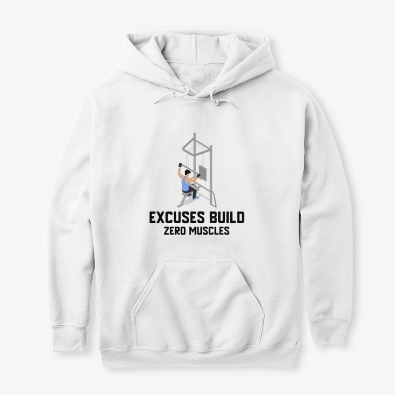 Excuses Build No Muscle