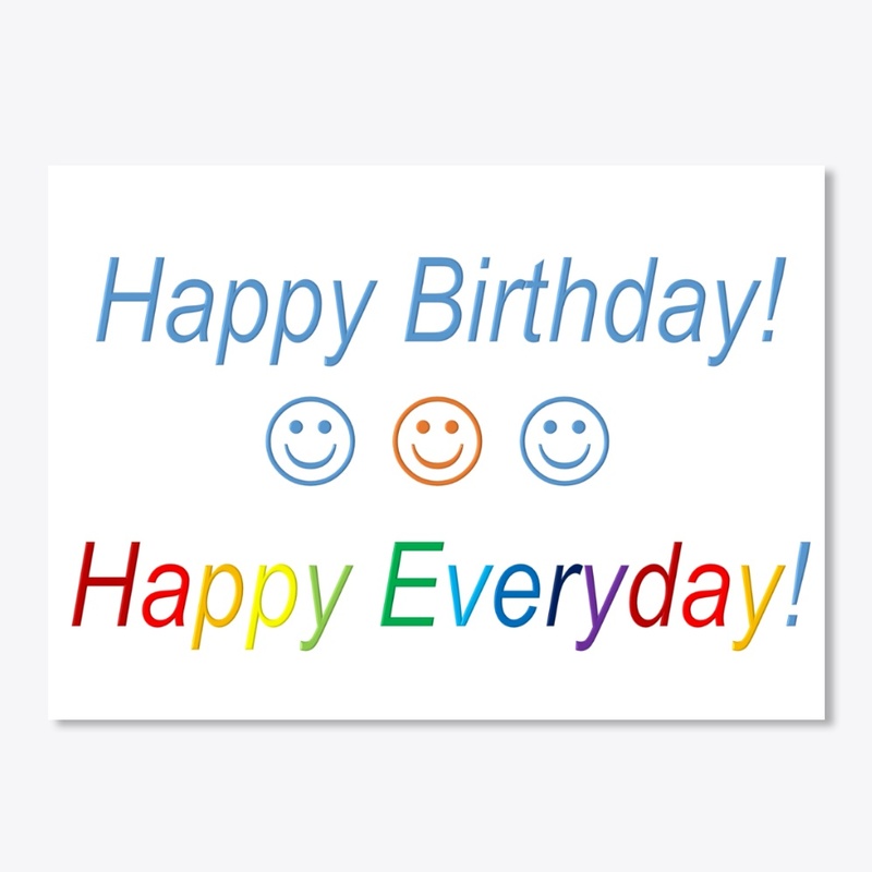 Happy Birthday Happy Everyday
