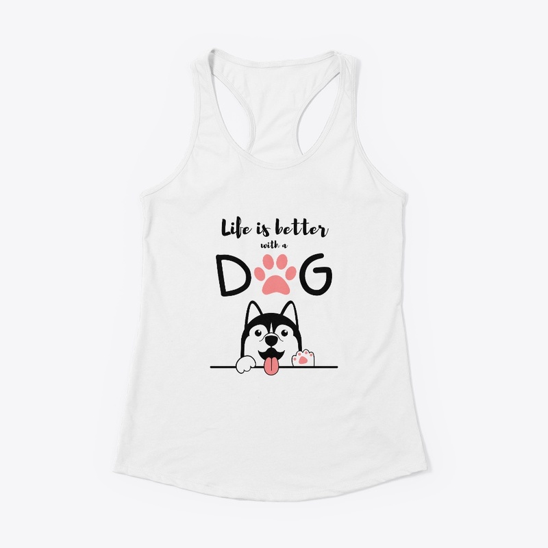 Life is better with a dog design