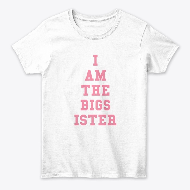 I Am The Big Sister Design 1