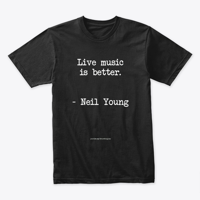 Live music is better Neil Young quote