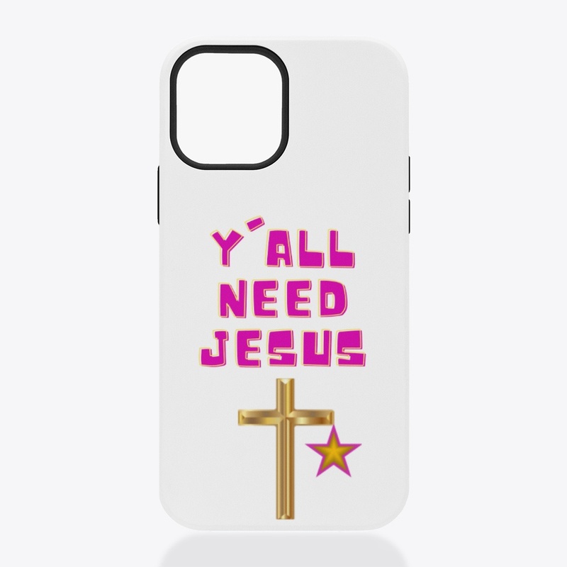 Y'all need Jesus!