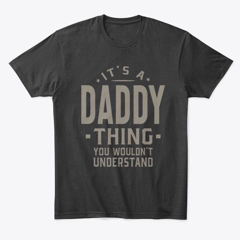 Mens It's a Daddy Thing - Father's Day