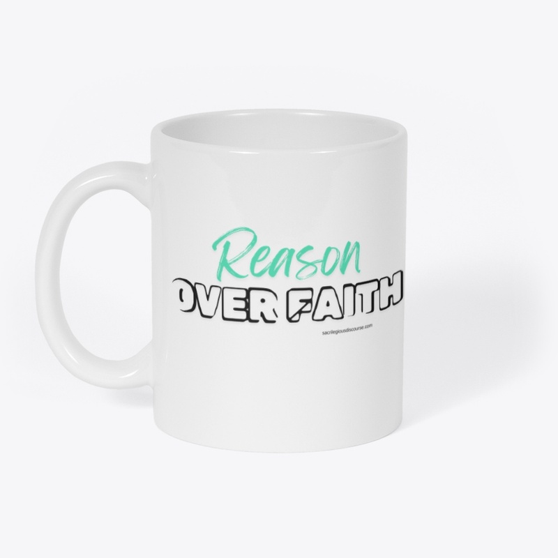 Reason Over Faith