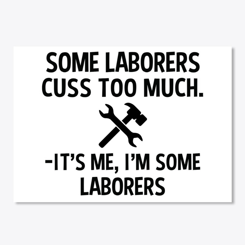Sarcastic Laborer