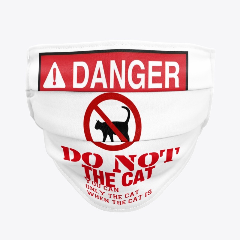 Danger DO NOT THE CAT