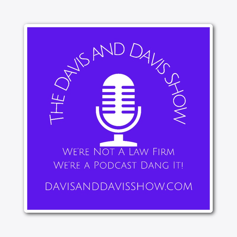The Davis and Davis Show Stickers