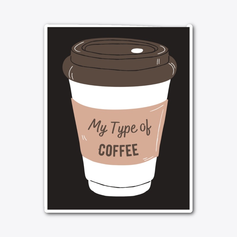 My Type of Coffee