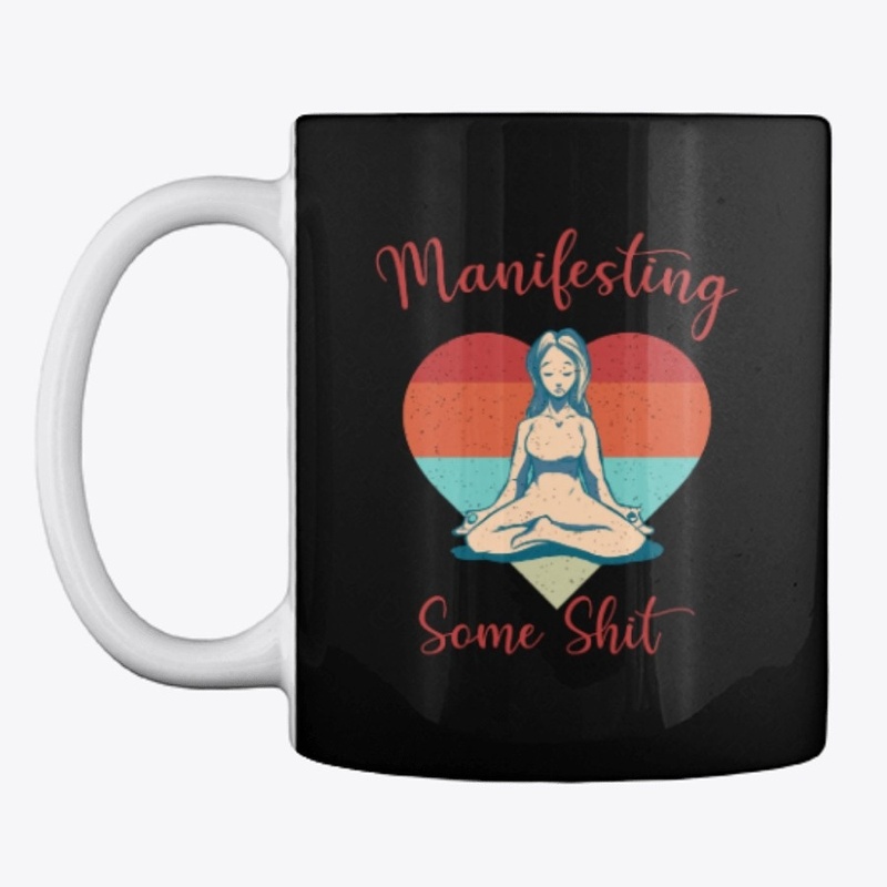Manifesting some shit