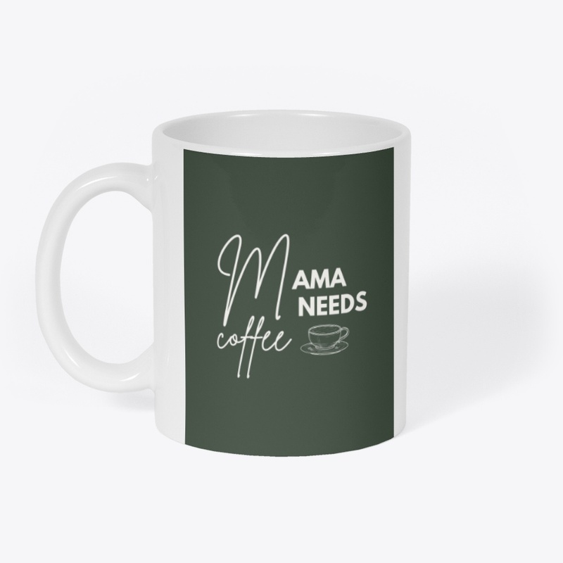 mama needs coffee
