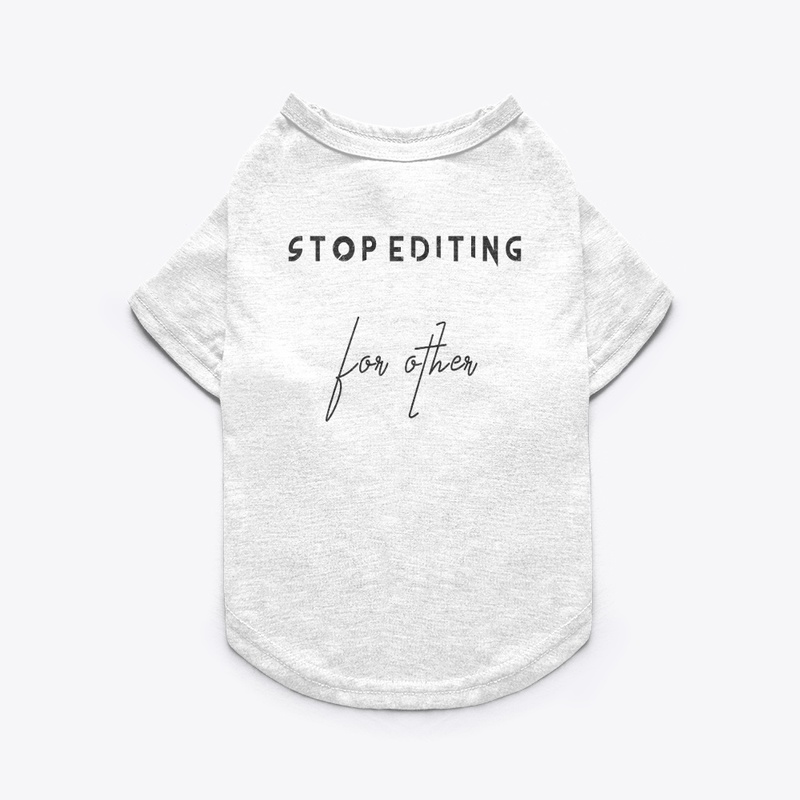 Stop Editing T-shirt Design