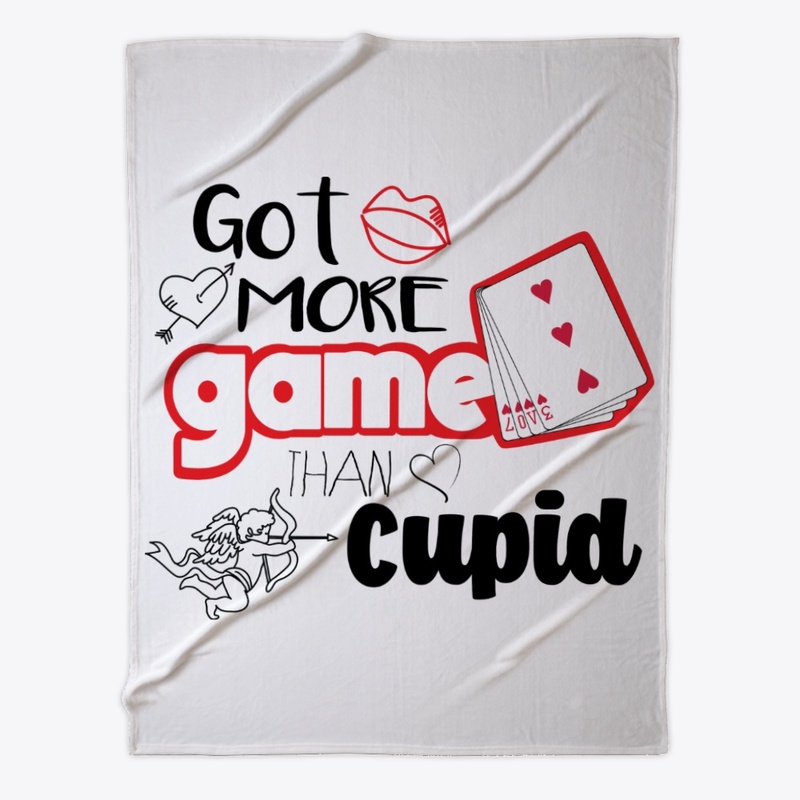 Got More Game Than Cupid (Light)