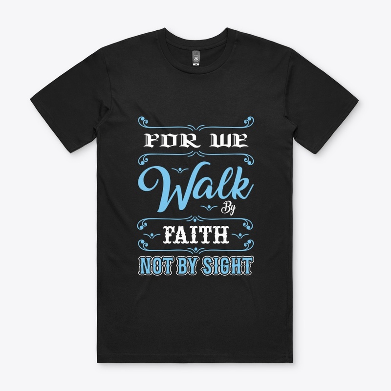 For We Walk by Faith Typography T-Shirt