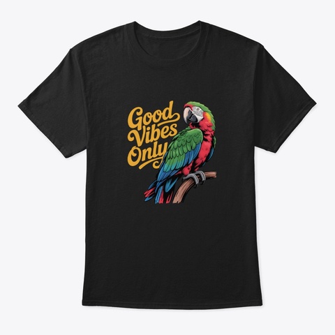 Good Vibes Only Parrot Black T-Shirt Front