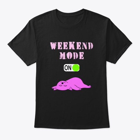 Weekend Mode On. Sleeping Happy Tired La Black T-Shirt Front