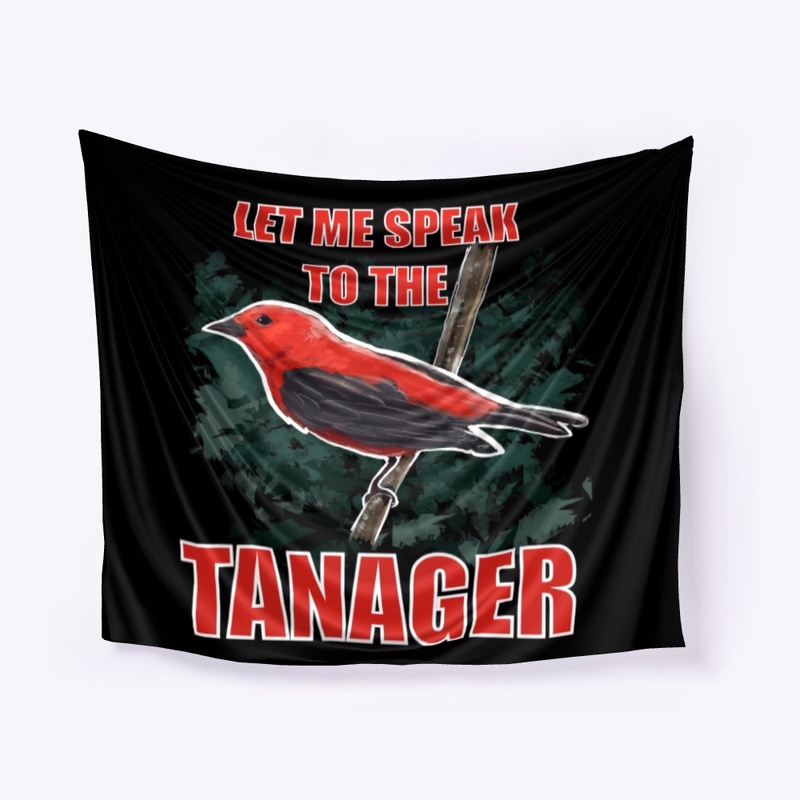 Let me speak to the Tanager
