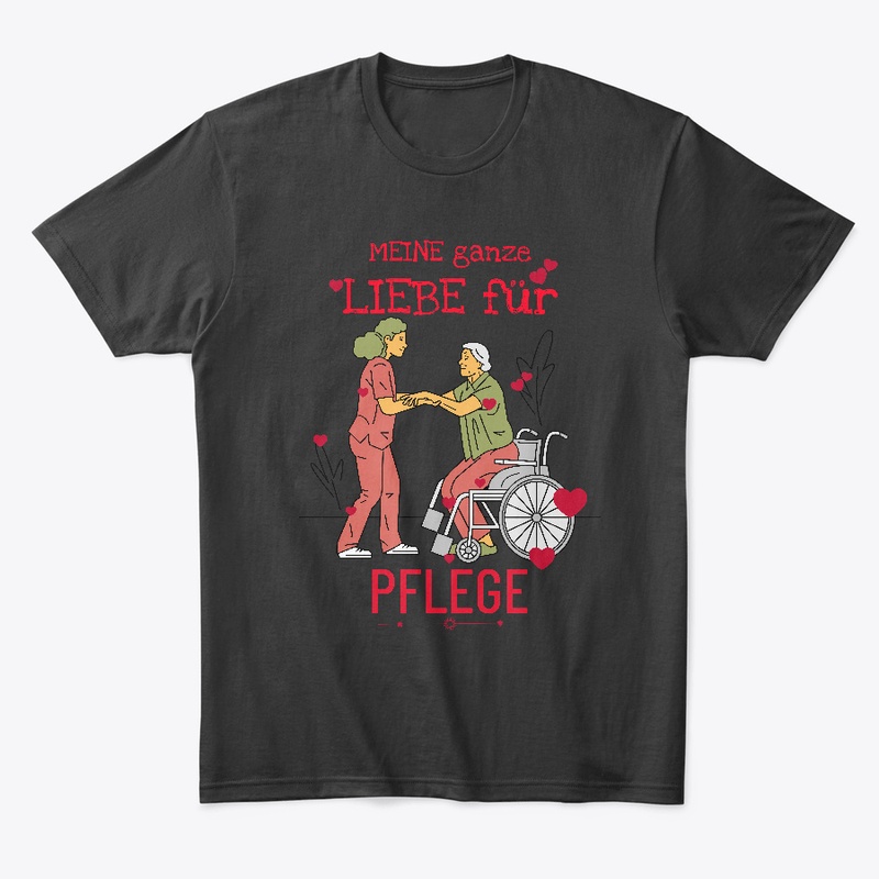 Meine Ganze Liebe Für Pflege