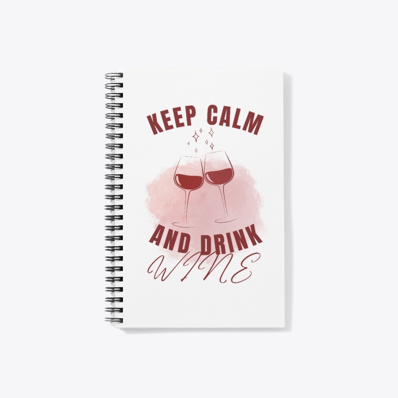 Keep calm and drink wine