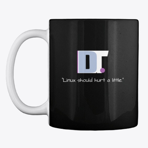 Linux Should Hurt A Little (Mug) Black T-Shirt Front