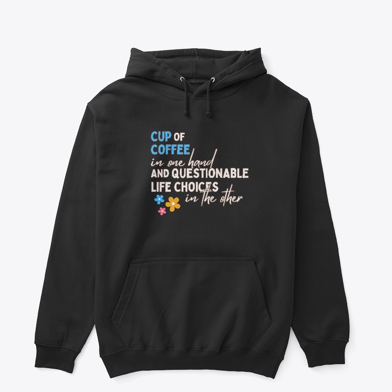 Coffee and Questionable Life Choices