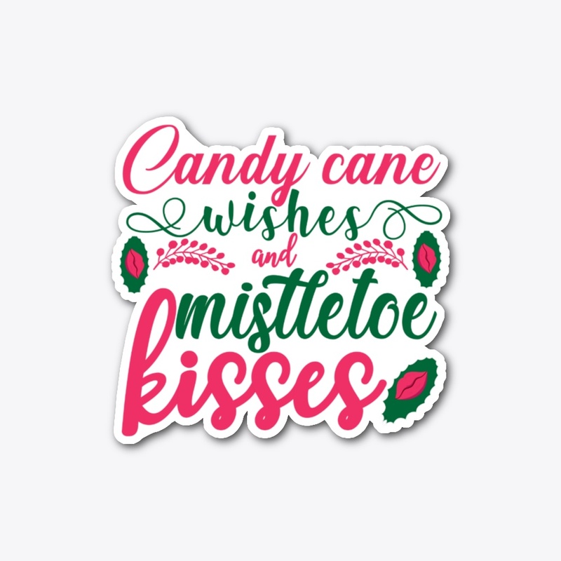 Candy Cane Wishes Mistletoe Kisses Xmas