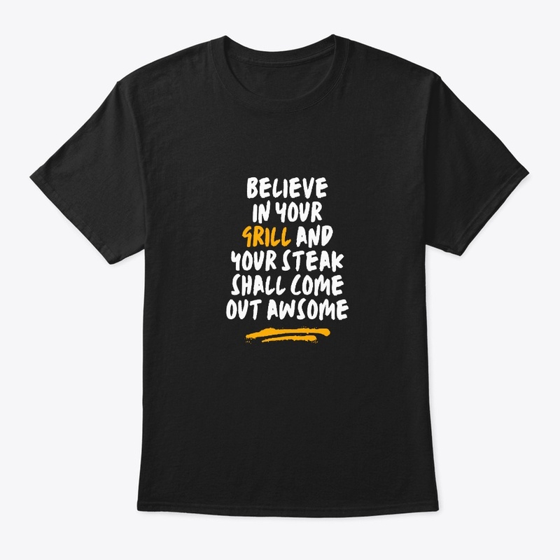 Believe in Your Grill