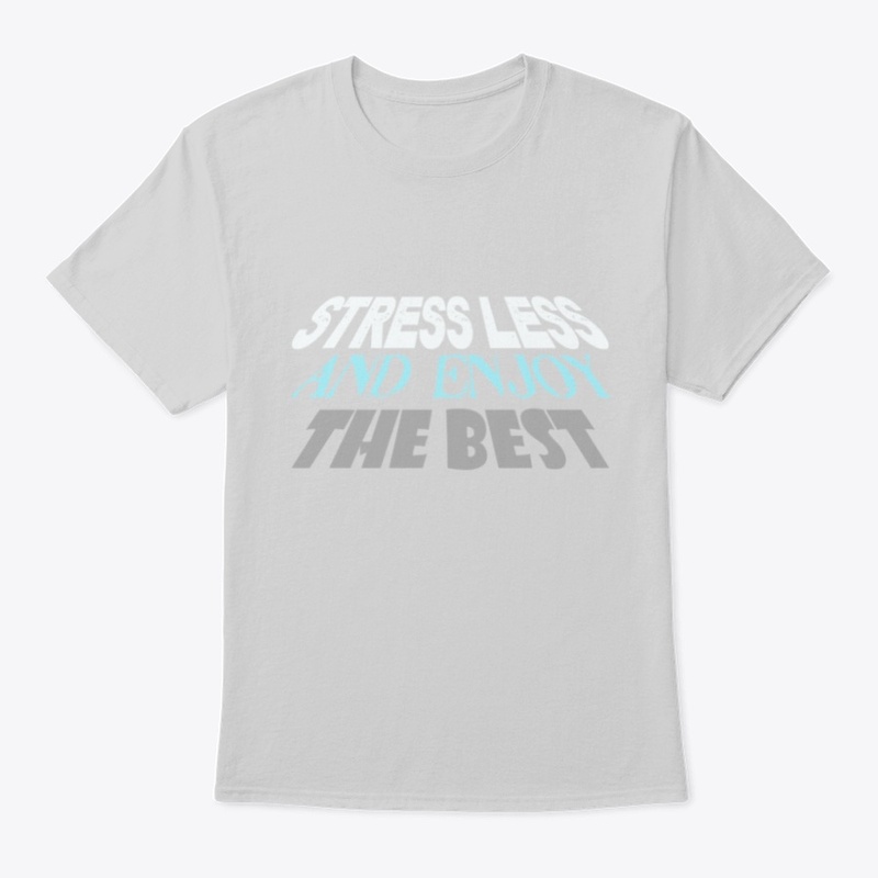 Stress Less And Enjoy The Best
