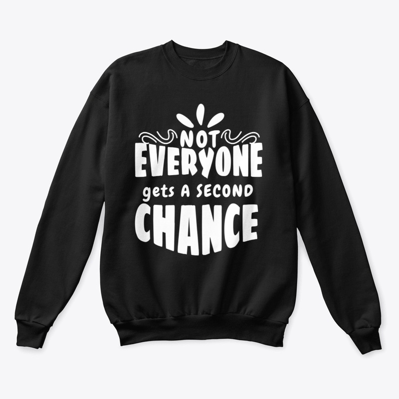 Not Everyone Gets a Second Chance