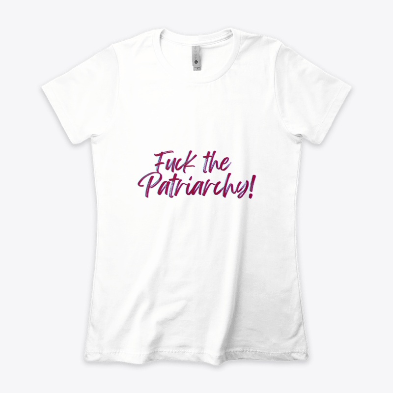 F*ck the Patriarchy