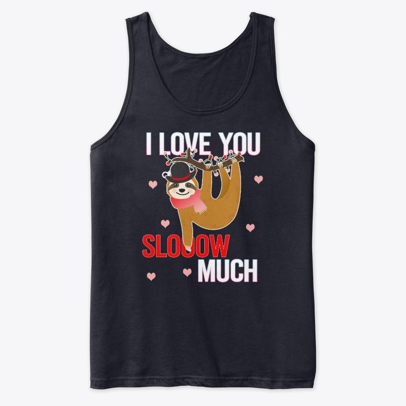 I Love You  Sloow Much Sloth Valentines 