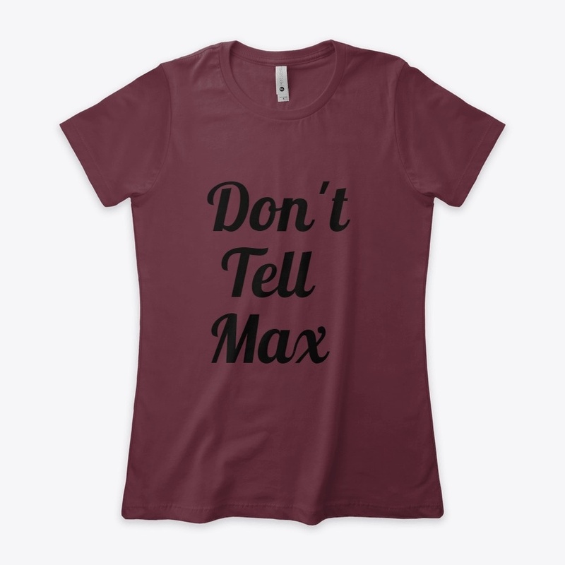 Don't Tell Max