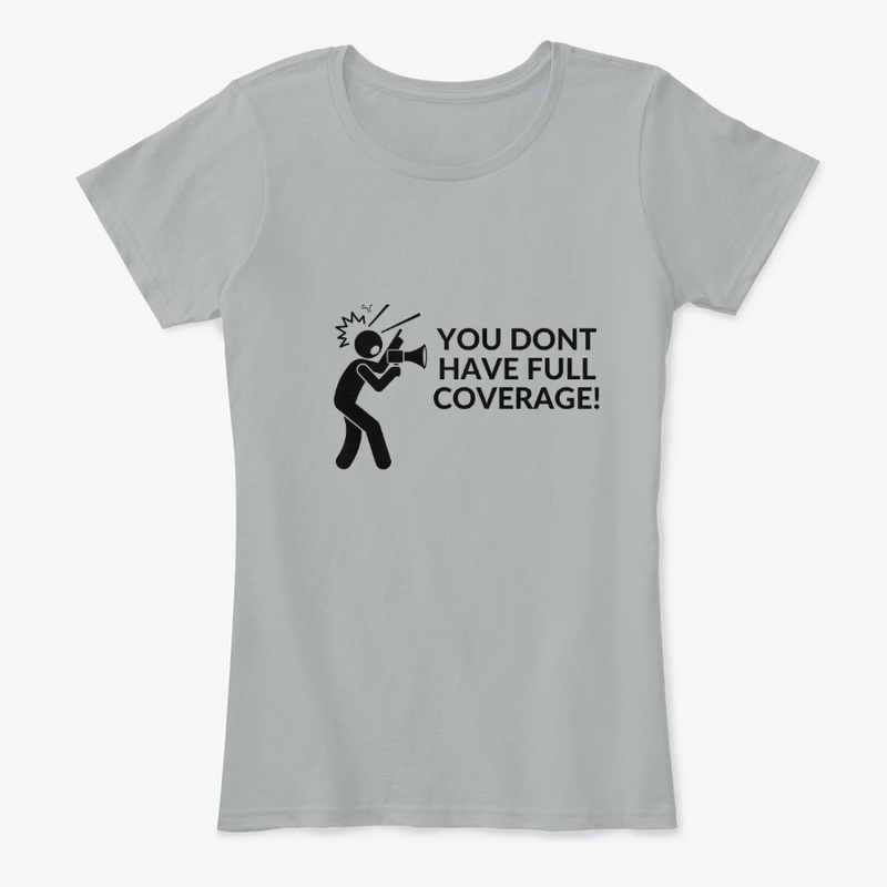 YOU DONT HAVE FULL COVERAGE