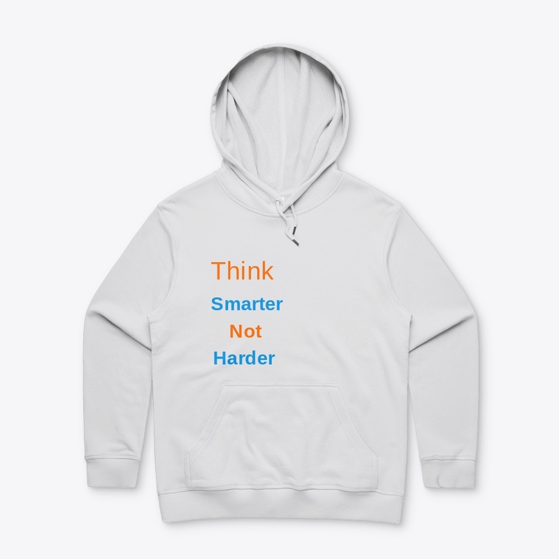 Think smarter not harder