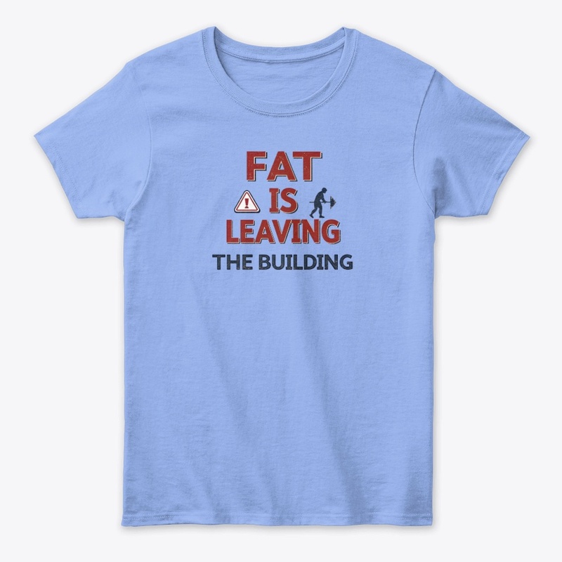 Warning: Fat Is Leaving the Building