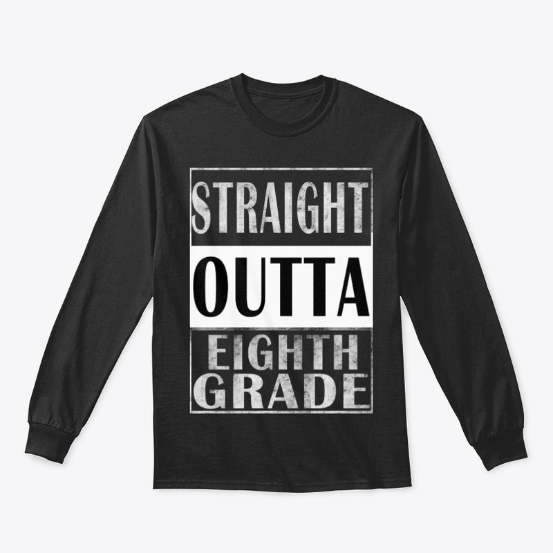 Awesome Gift Straight Outta Eighth Grade