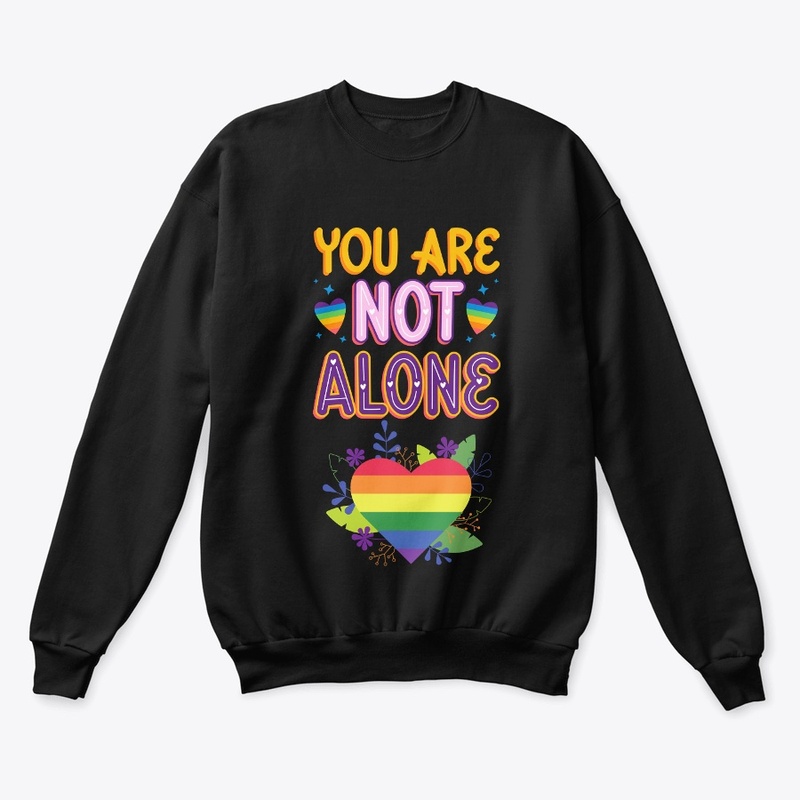 Pride You are not Alone t shirts