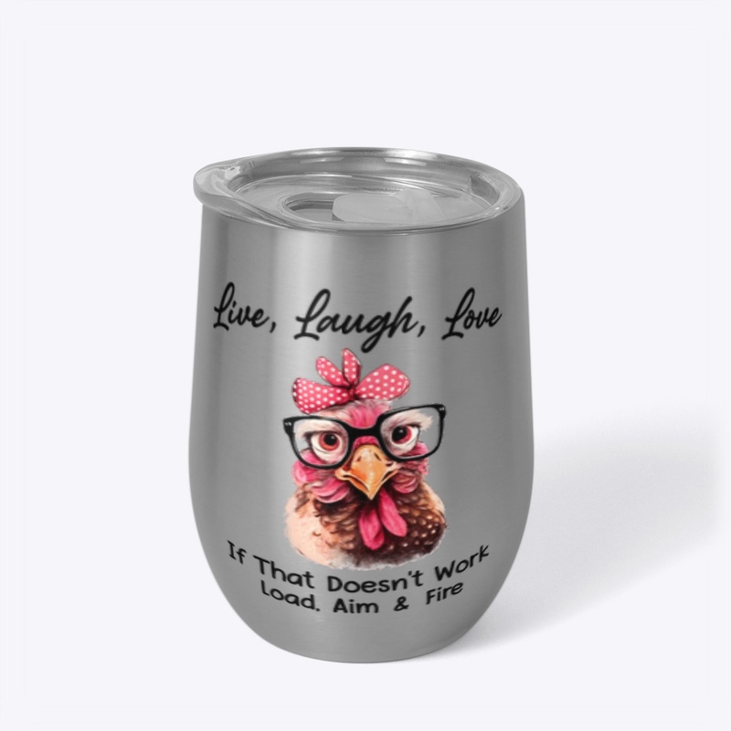 Life laugh love chicken