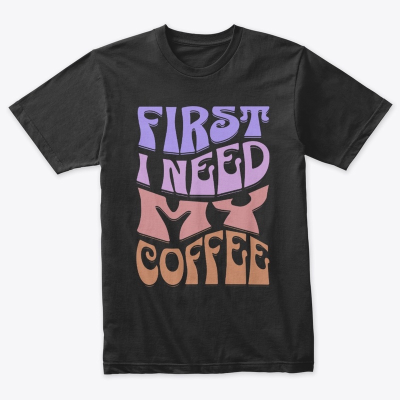 First I Need My Coffee