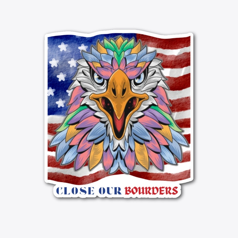 CLOSE OUR BORDERS PRIDE