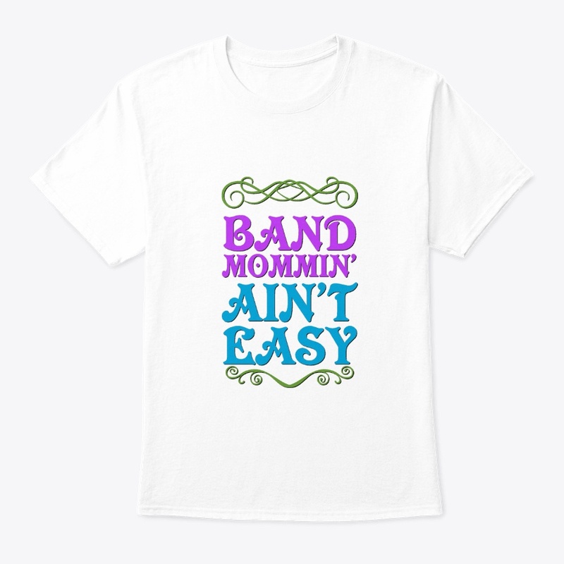 [$15+] Band Mommin' Ain't Easy