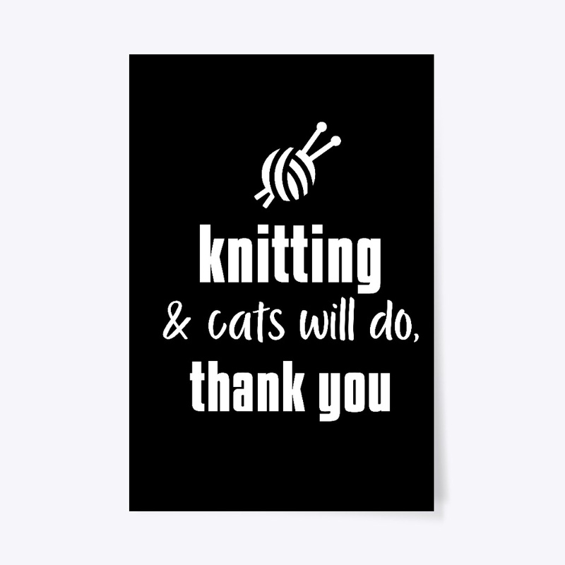 Knitting And Cats Will Do - white