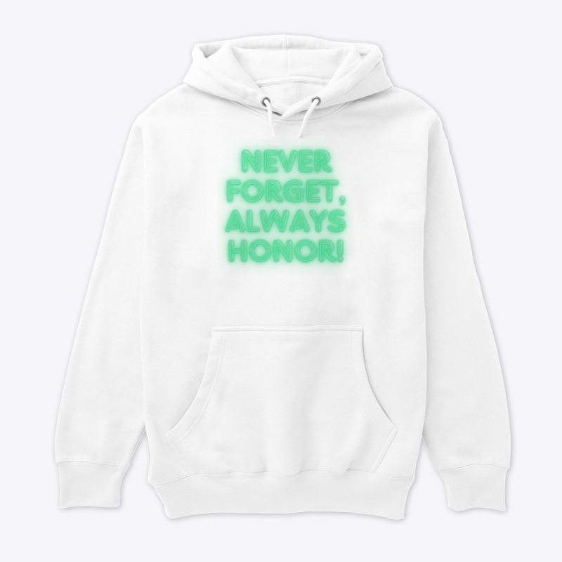 Never Forget, Always Honor! Tribute T-