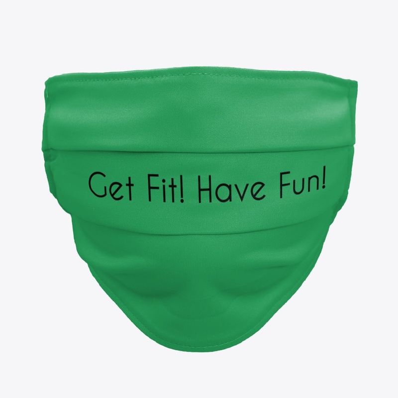 Green Get Fit Have Fun Mask