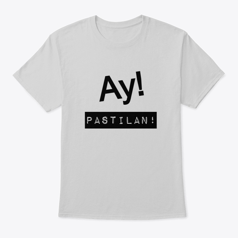 Ay! Pastilan!
