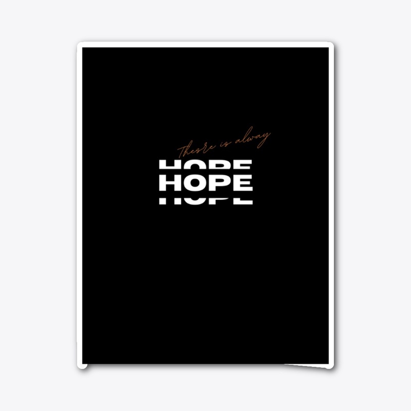 There is always hope