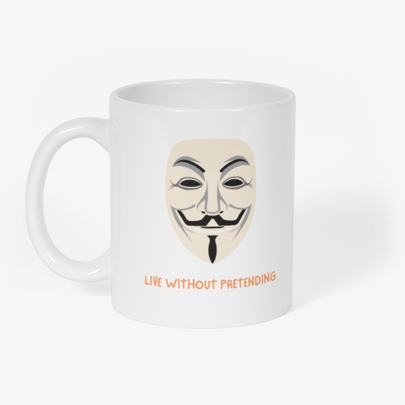 Live without pretending. mask graphics