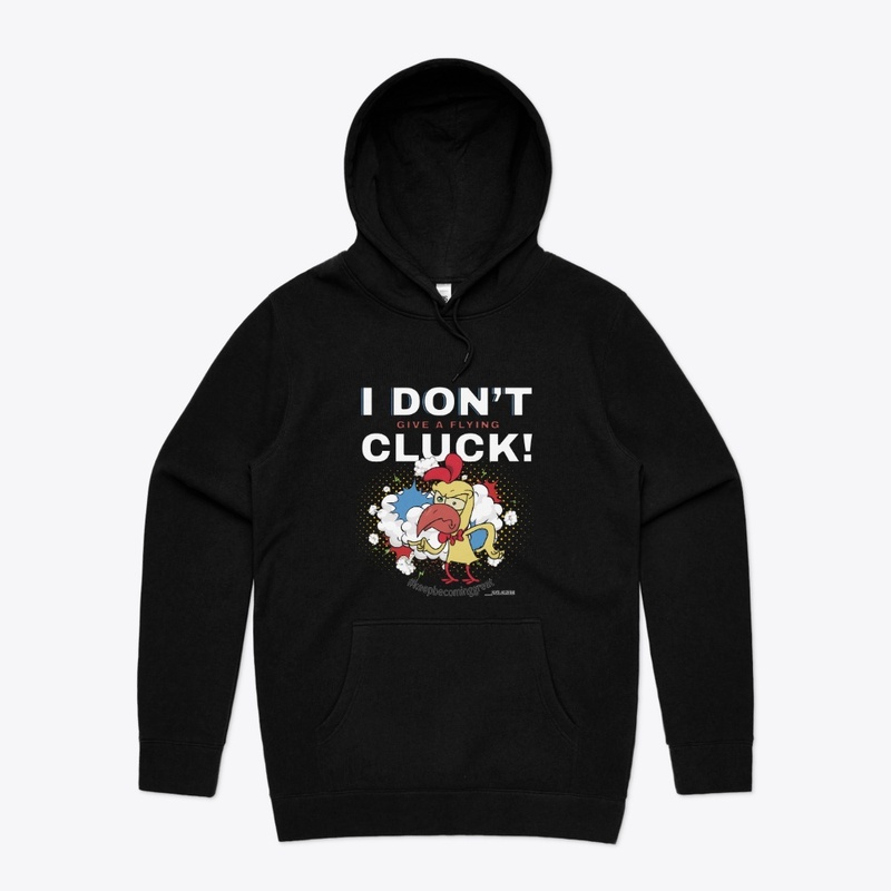 I Don't Give A flying Cluck!