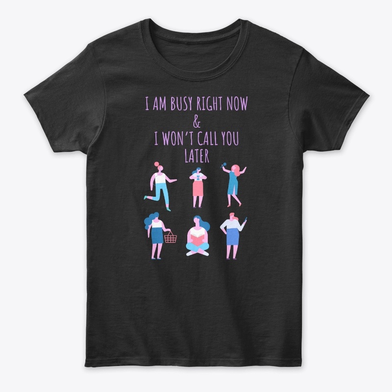 I am busy sarcastic t shirt for women