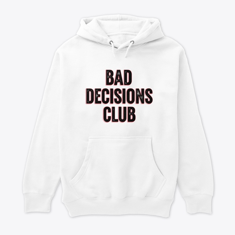 Bad Decisions Club