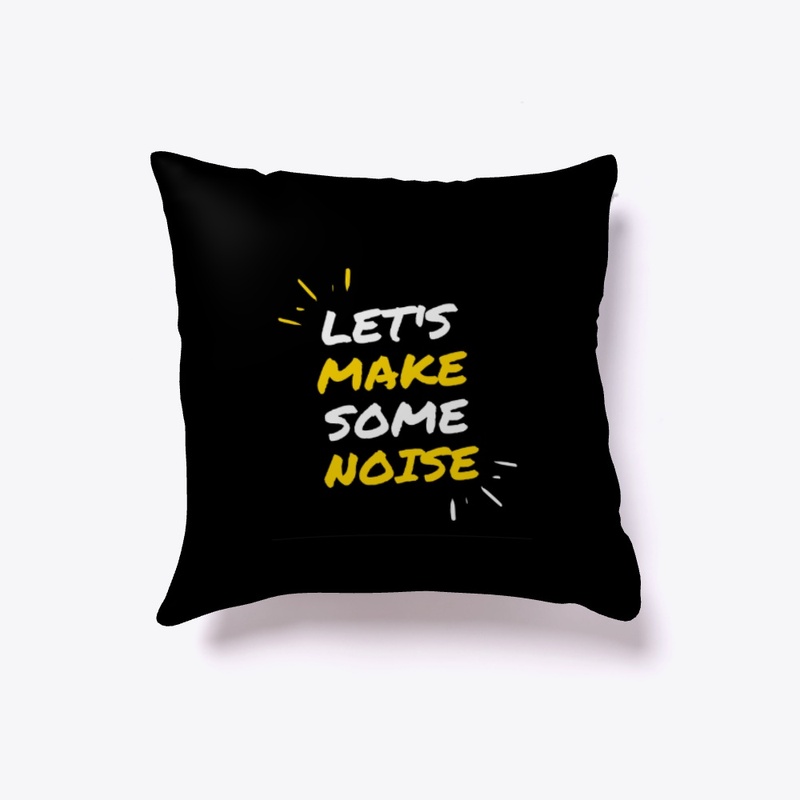 Lets make some noise